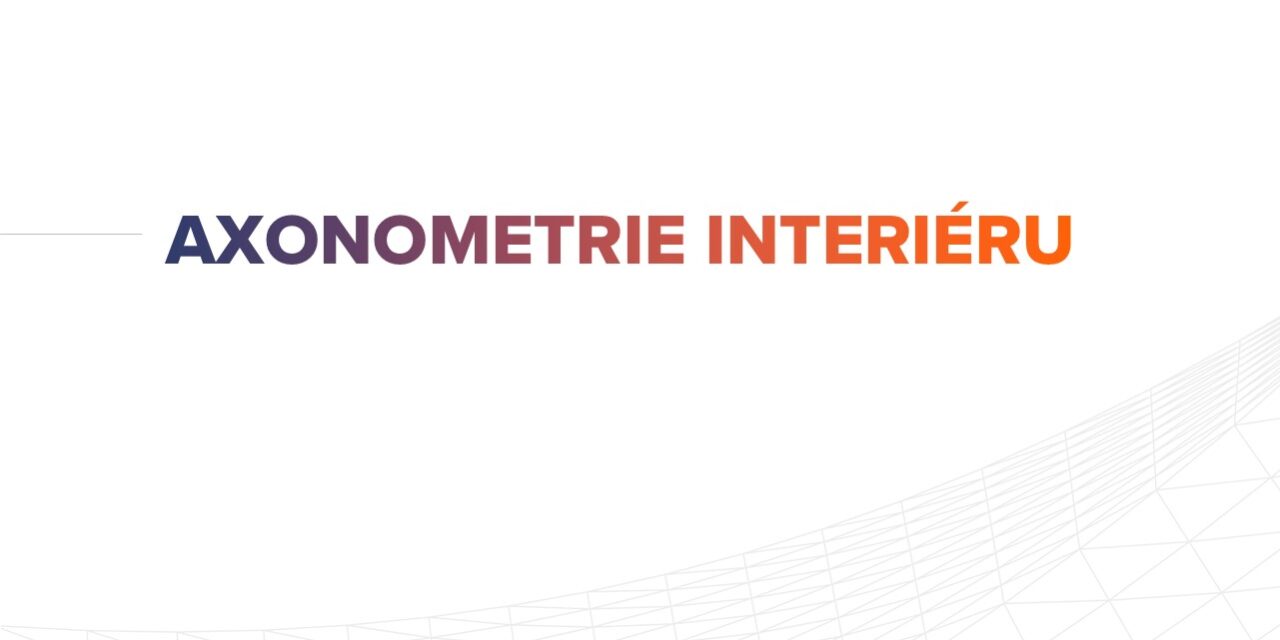 Přehledný interiér v axonometrii během pár minut